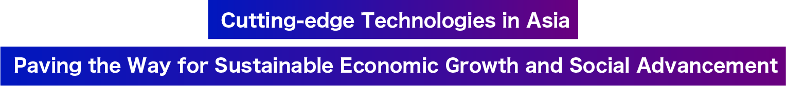 Cutting Technologies in Asia Paving the Way for Sustainable Economic Growth and Social Advancement