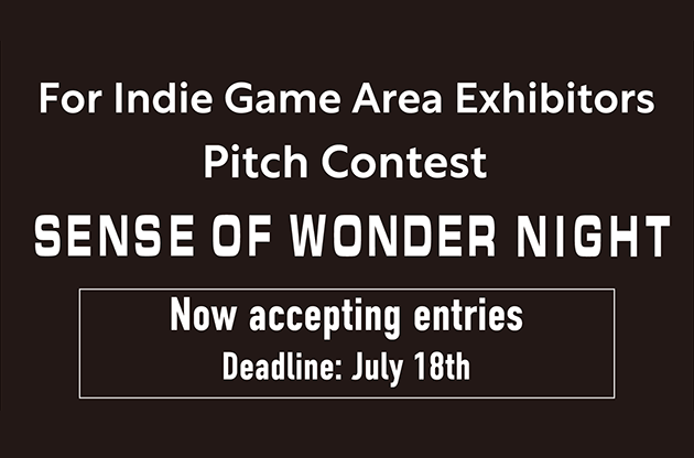 For Indie Gmw Area Exhibitors Pitch Contest SENSE OF WONDER NIGHT Now accepting entries Deadline: July 18th